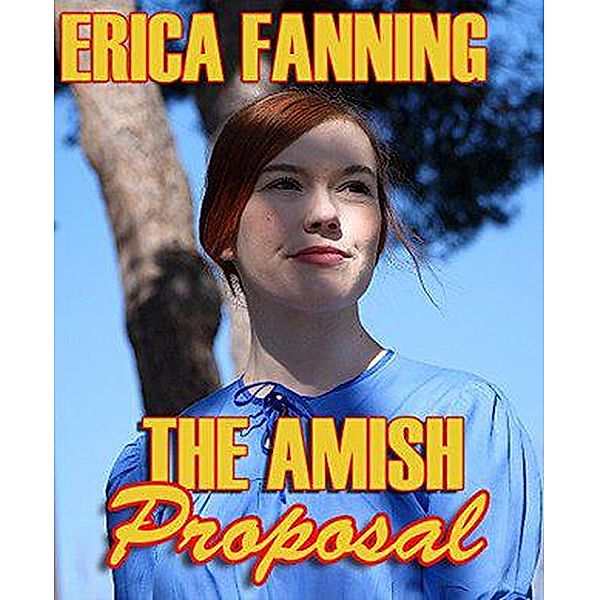 The Amish Proposal, Erica Fanning