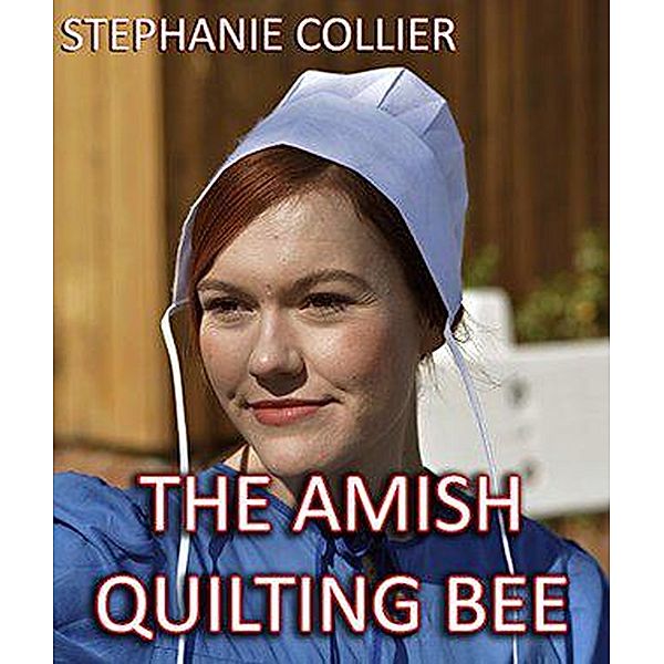 The Amish Quilting Bee, Stephanie Collier