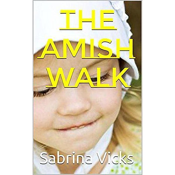 The Amish Walk, Sabrina Vicks