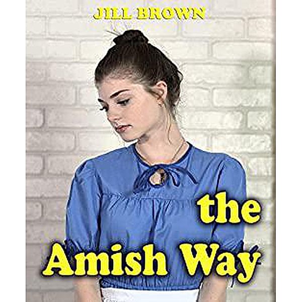 The Amish Way, Jill Brown