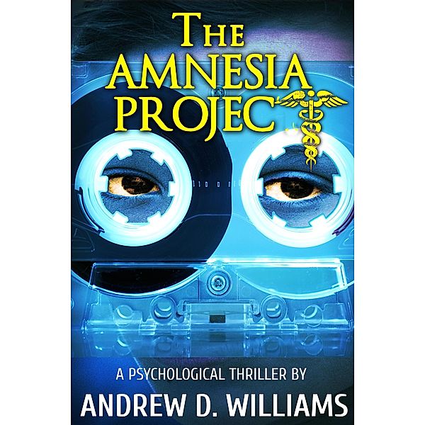 The Amnesia Project: A Psychological Thriller, Andrew D Williams