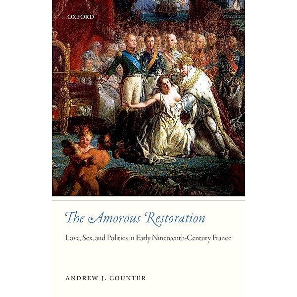 The Amorous Restoration, Andrew J. Counter