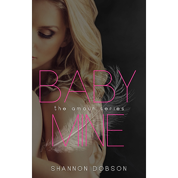 The Amour Series: Baby Mine, Skyler Kennedy