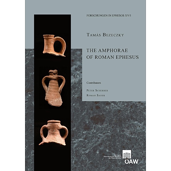 The Amphorae of Roman Ephesus, Tamás Bezeczky