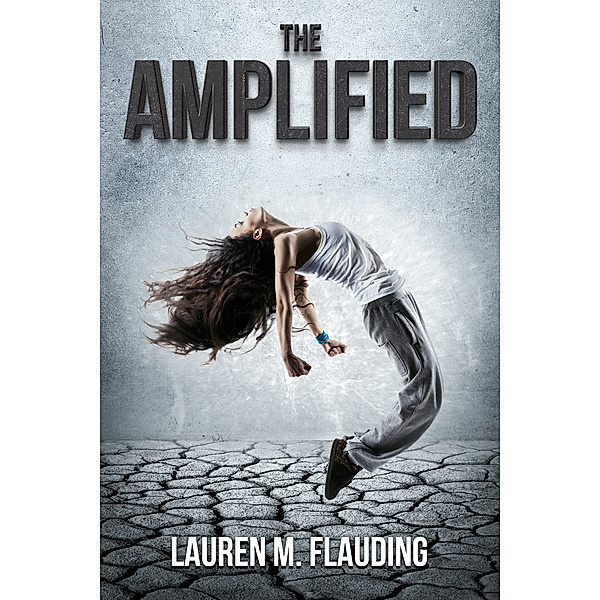 The Amplified: Book One In The Amplified Trilogy, Lauren M. Flauding