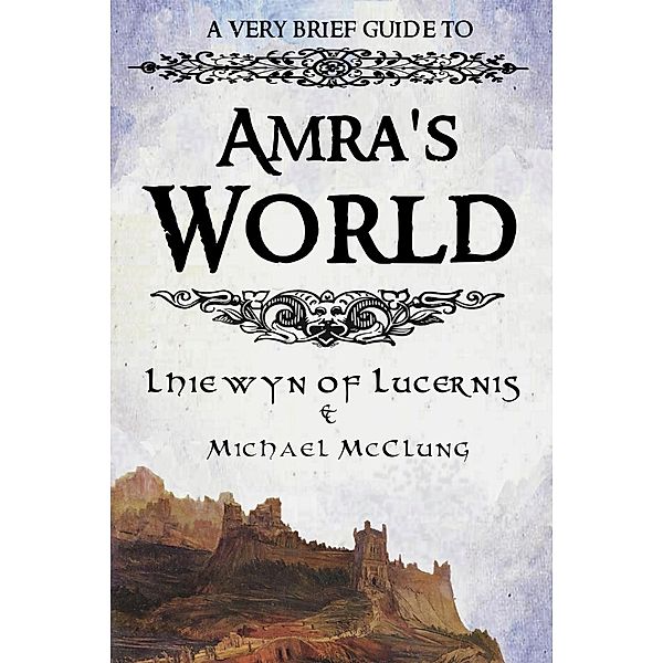 The Amra Thetys Series: Amra's World: A Very Brief Guide (The Amra Thetys Series), Michael McClung