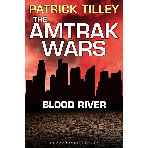The Amtrak Wars: Blood River, Patrick Tilley