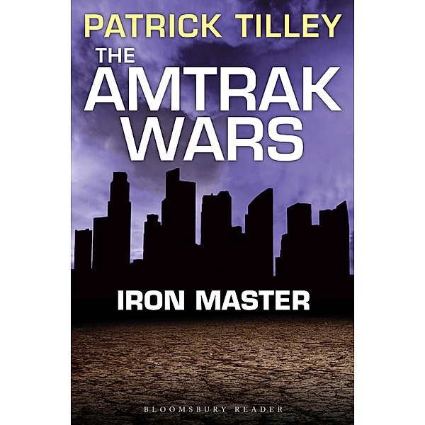 The Amtrak Wars: Iron Master, Patrick Tilley