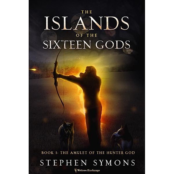 The Amulet of the Hunter God (The Islands of the Sixteen Gods, #1) / The Islands of the Sixteen Gods, Stephen Symons