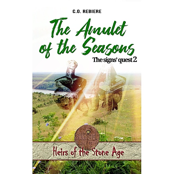 The Amulet of the Seasons (Heirs of the Stone Age, #2) / Heirs of the Stone Age, Cristina Rebiere, Olivier Rebiere