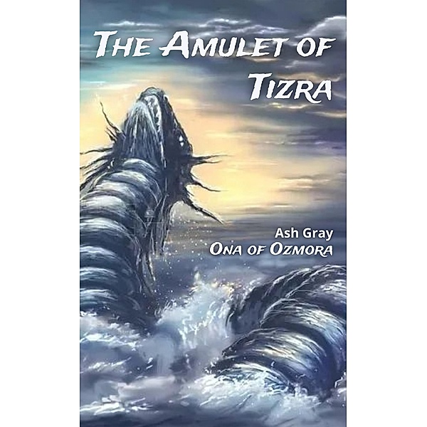 The Amulet of Tizra (Ona of Ozmora) / Ona of Ozmora, Ash Gray