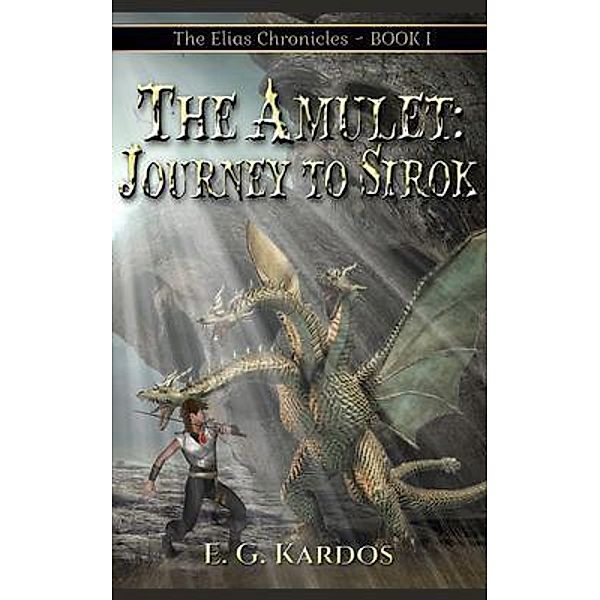 The Amulet / The Elias Chronicles Bd.1, E. G. Kardos