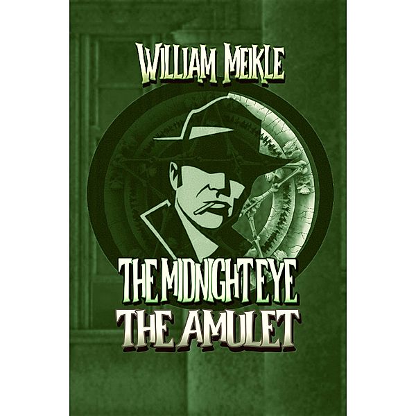 The Amulet (The Midnight Eye Files, #1) / The Midnight Eye Files, William Meikle