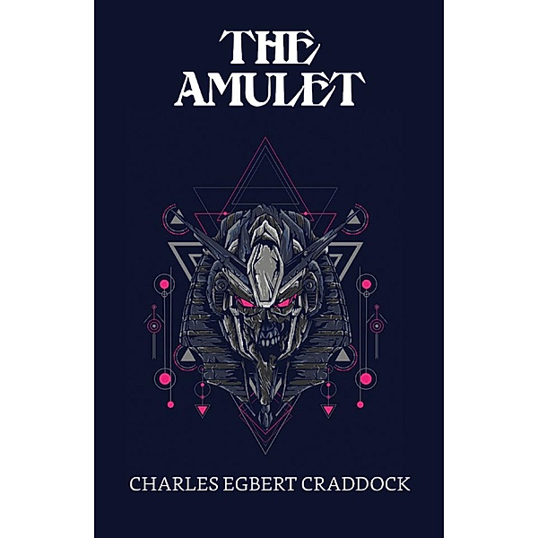 The Amulet / True Sign Publishing House, Charles Egbert Craddock