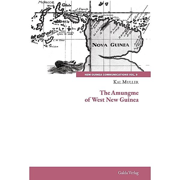 The Amungme of West New Guinea / New Guinea Communications, Volume 9, Kal Muller