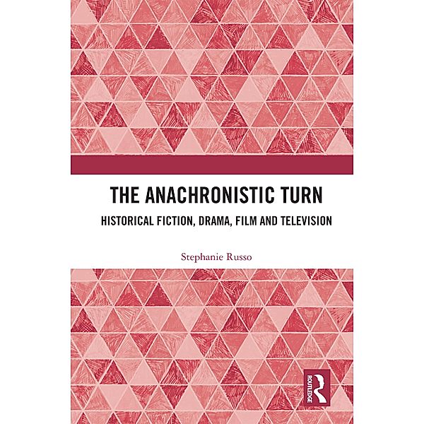 The Anachronistic Turn, Stephanie Russo