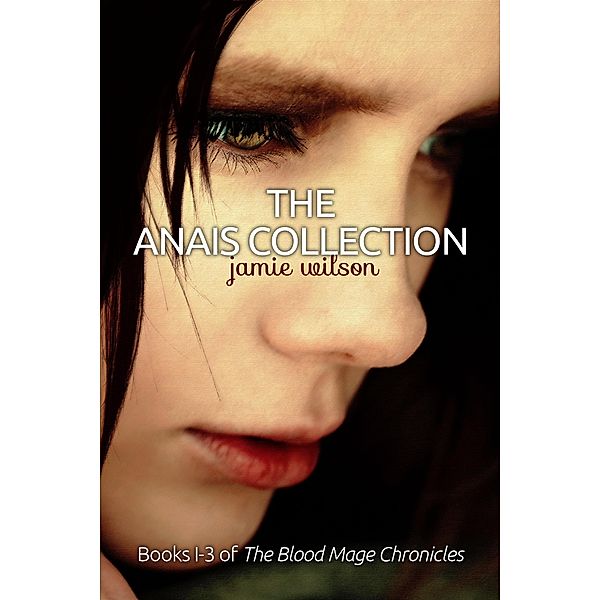 The Anais Collection, Books 1-3, Jamie Wilson