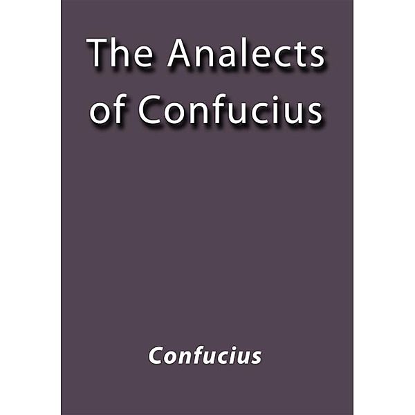 The analects of Confucius, Confucius