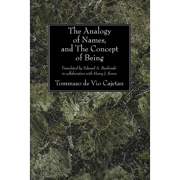 The Analogy of Names, and the Concept of Being, Tommaso De Vio Cajetan