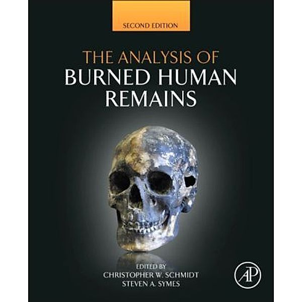 The Analysis of Burned Human Remains, Christopher Schmidt