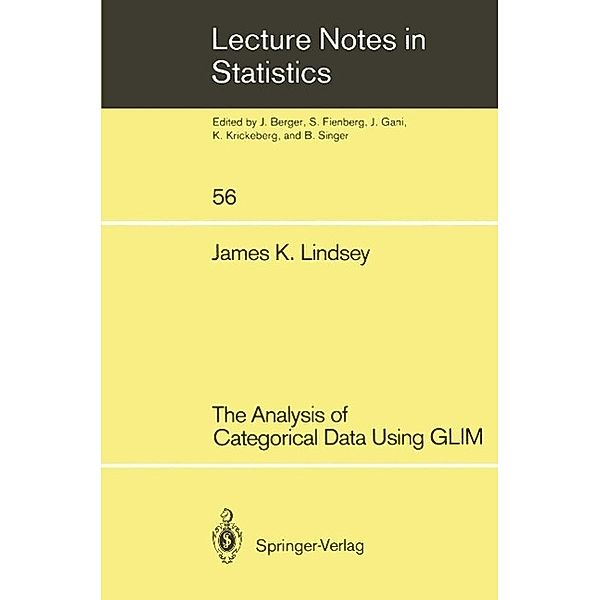 The Analysis of Categorical Data Using GLIM / Lecture Notes in Statistics Bd.56, James K. Lindsey