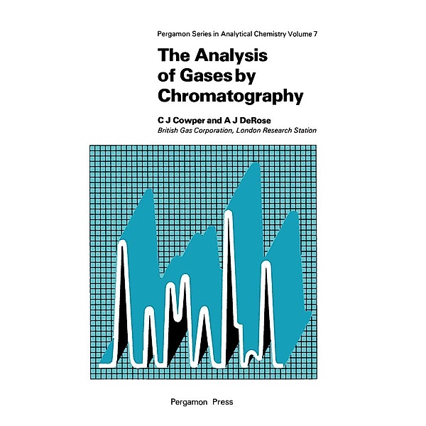 The Analysis of Gases by Chromatography, C. J. Cowper, A. J. Derose
