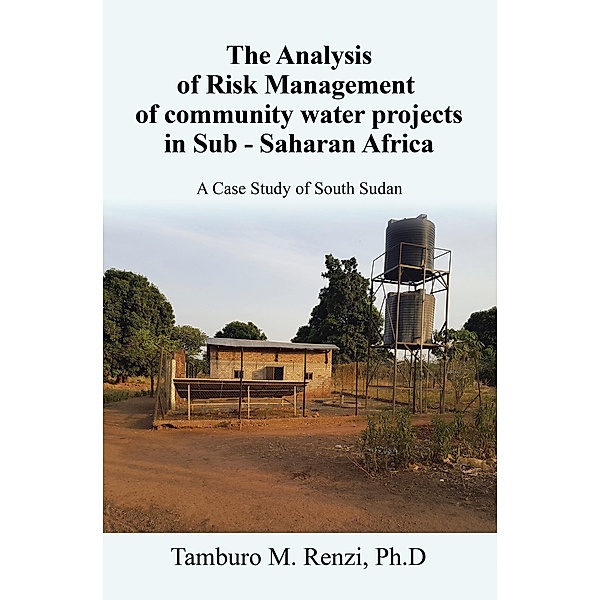 The Analysis of Risk Management of community water projects in Sub - Saharan Africa, Tamburo M. Renzi Ph. D