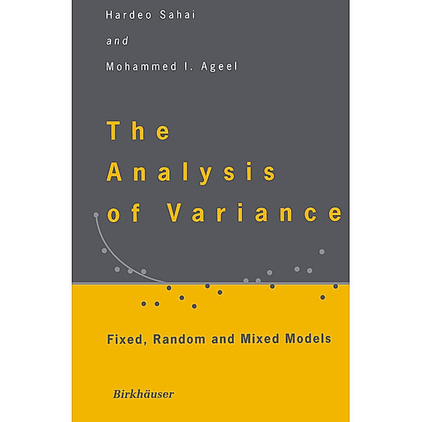 The Analysis of Variance, Hardeo Sahai, Mohammed I. Ageel