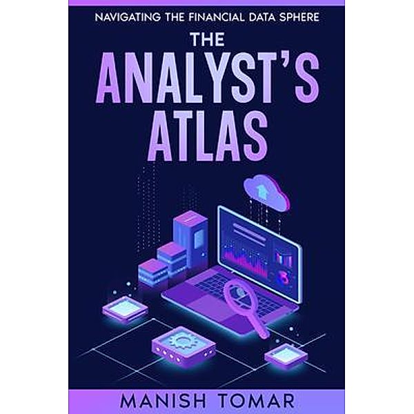 The Analyst's Atlas, Manish Tomar