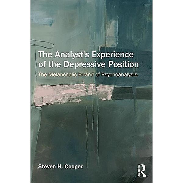 The Analyst's Experience of the Depressive Position, Steven H. Cooper