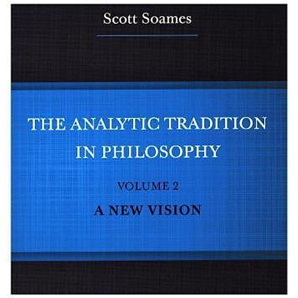 The Analytic Tradition in Philosophy, Scott Soames