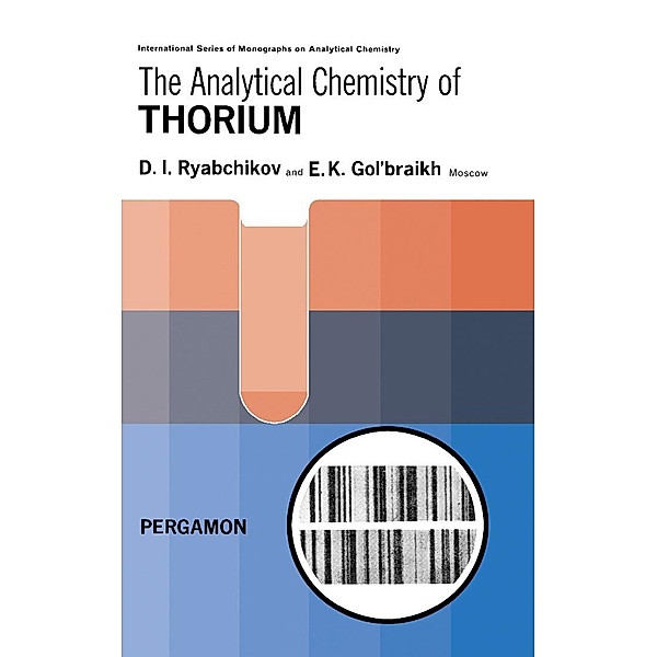 The Analytical Chemistry of Thorium, D. I. Ryabchikov, E. K. Gol'Braikh