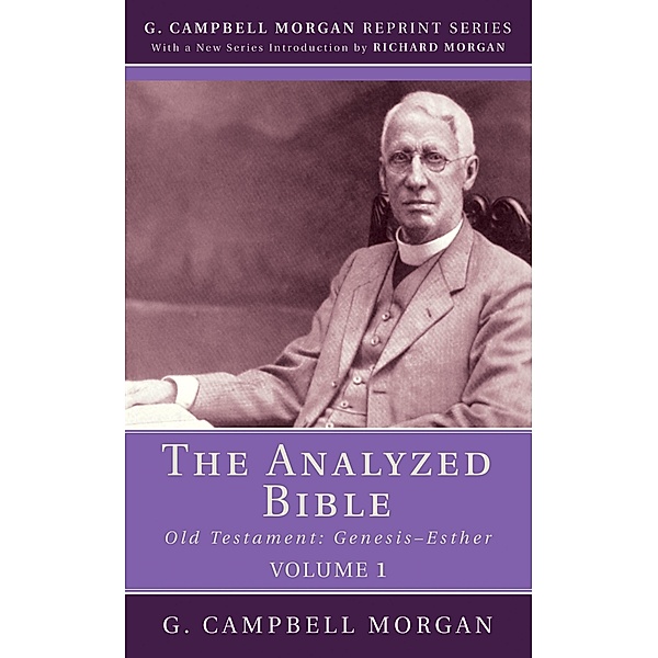 The Analyzed Bible, Volume 1, G. Campbell Morgan