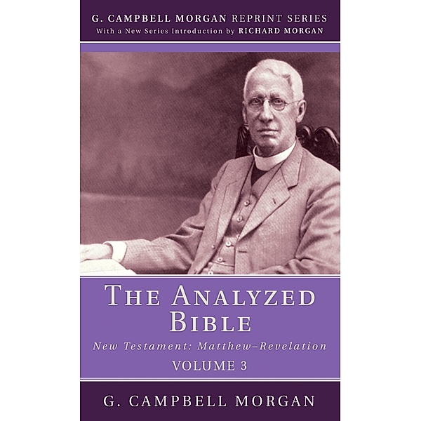The Analyzed Bible, Volume 3, G. Campbell Morgan