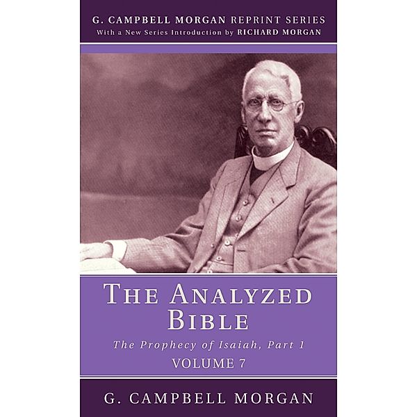 The Analyzed Bible, Volume 7, G. Campbell Morgan