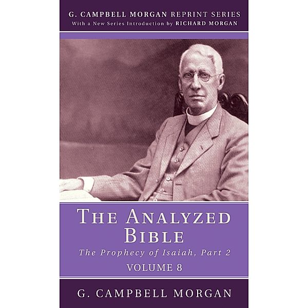 The Analyzed Bible, Volume 8, G. Campbell Morgan