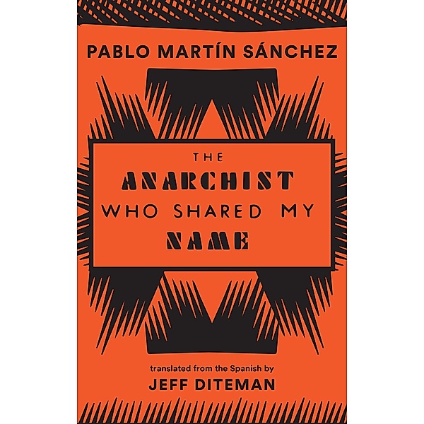 The Anarchist Who Shared My Name, Pablo Martín Sánchez