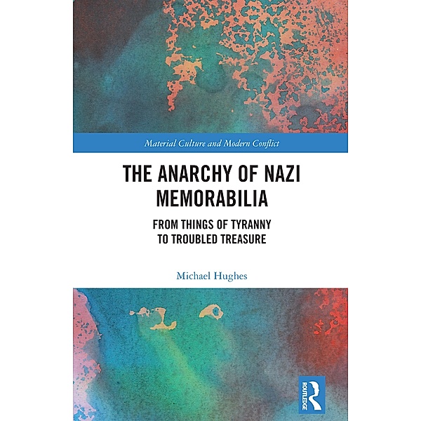 The Anarchy of Nazi Memorabilia, Michael Hughes