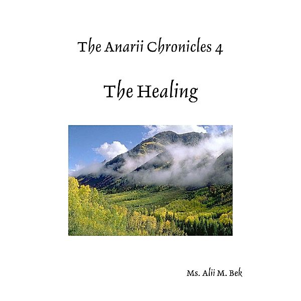 The Anarii Chronicles 4 - The Healing, Alii Bek