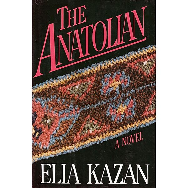 THE ANATOLIAN, Elia Kazan