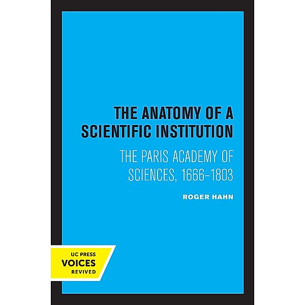 The Anatomy of a Scientific Institution, Roger Hahn