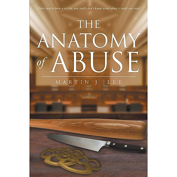 The Anatomy of Abuse, Martin J J Lee