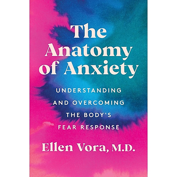 The Anatomy of Anxiety, Ellen Vora