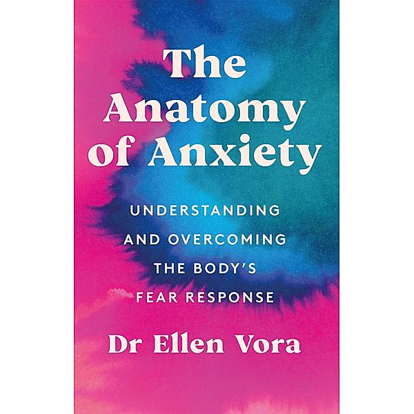 The Anatomy of Anxiety, Ellen Vora