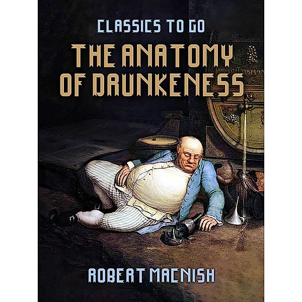 The Anatomy Of Drunkeness, Robert Macnish
