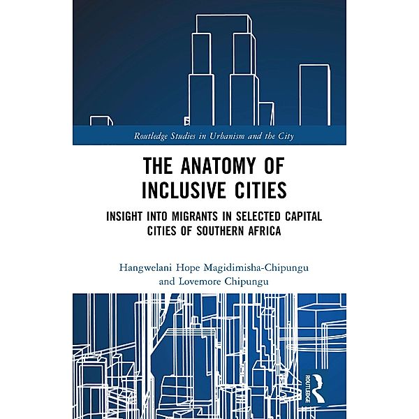 The Anatomy of Inclusive Cities, Hangwelani Hope Magidimisha-Chipungu, Lovemore Chipungu