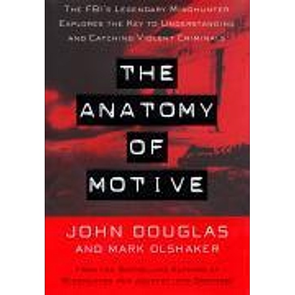 The Anatomy Of Motive, John Douglas, Mark Olshaker