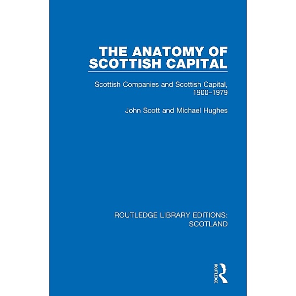 The Anatomy of Scottish Capital, John Scott, Michael Hughes