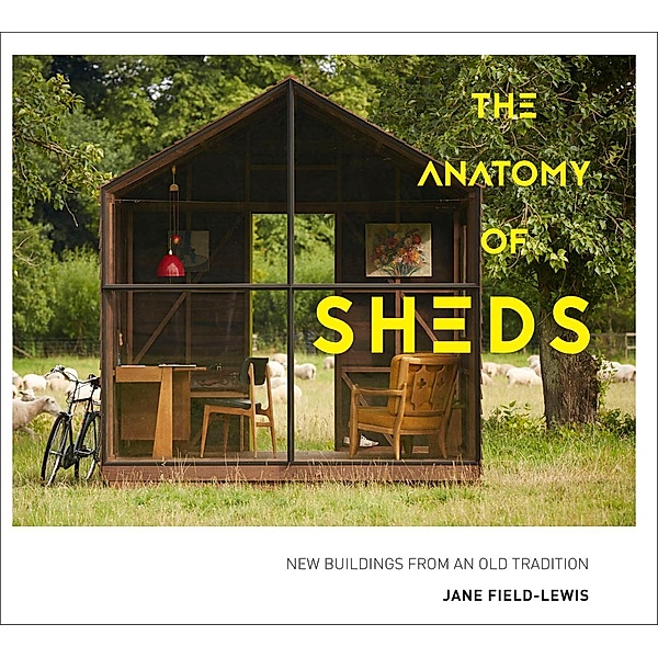 The Anatomy of Sheds, Jane Field-Lewis