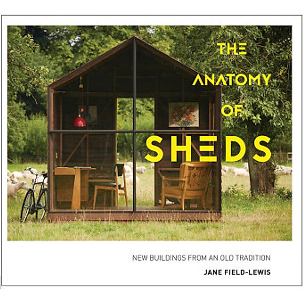 The Anatomy of Sheds, Jane Field-Lewis